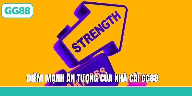 Điểm mạnh ấn tượng của nhà cái GG88